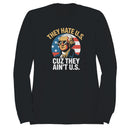 They Hate U.S. Cuz They Ain't U.S. Men's Sweatshirt