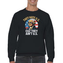 They Hate U.S. Cuz They Ain't U.S. Men's Sweatshirt