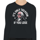 It's Only Treason If You Lose Meme Women's Long Sleeve