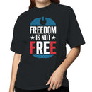 Freedom Is Not Free Patriotic Women's T-shirt