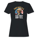 They Hate U.S. Cuz They Ain't U.S. Women's T-shirt