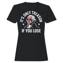 It's Only Treason If You Lose Meme Women's T-shirt