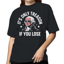 It's Only Treason If You Lose Meme Women's T-shirt