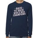 Back to Back World War Champions Men's Long Sleeve