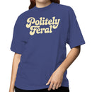 Polite and Feral Retro Typography Women's T-shirt
