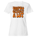 Unapologetically A Lot Retro Quote Women's T-shirt