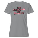 Low Maintenance High Standards Quote Women's T-shirt