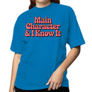 Main Character & I Know It Quote Women's T-shirt