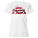Main Character & I Know It Quote Women's T-shirt