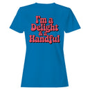 I'm a Delight & a Handful Quote Women's T-shirt