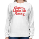 Classy Little Bit Sassy Quote Women's Sweatshirt