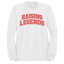 Raising Legends Inspiring Family Quote Women's Sweatshirt