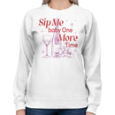 Sip Me Baby One More Time Wine Art Women's Sweatshirt