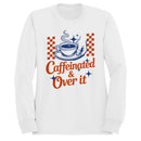 Caffeinated & Over It Coffee Art Women's Sweatshirt