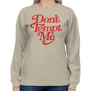 Don't Tempt Me Bold Red Script Women's Sweatshirt