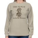 Play With My Weiner Dachshund Women's Sweatshirt