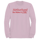 Motherhood But Make It Chic Women's Sweatshirt