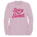 Spicy But Sweet Bold Pink Quote Women's Sweatshirt