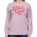 Feral Wife Bold Script Typography Women's Sweatshirt