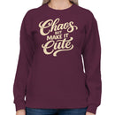 Chaos But Make It Cute Quote Women's Sweatshirt