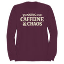 Running on Caffeine & Chaos Quote Women's Sweatshirt