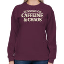 Running on Caffeine & Chaos Quote Women's Sweatshirt