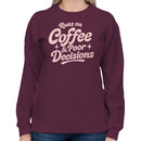 Runs on Coffee & Poor Decisions Women's Sweatshirt