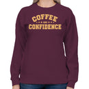 Coffee and Confidence Quote Women's Sweatshirt