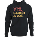 Wine a Little Laugh a Lot Quote Women's Hoodie