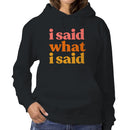 I Said What I Said Retro Quote Women's Hoodie