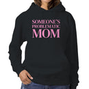 Someone's Problematic Mom Quote Women's Hoodie