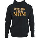 Trust Me I'm a Mom Quote Women's Hoodie
