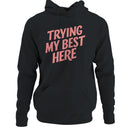 Trying My Best Here Positive Quote Women's Hoodie