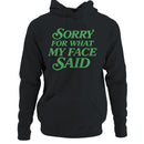 Sorry For What My Face Said Women's Hoodie