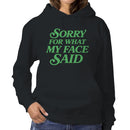 Sorry For What My Face Said Women's Hoodie
