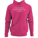 Coffee First Everything Else Later Women's Hoodie