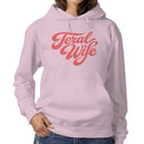 Feral Wife Bold Script Typography Women's Hoodie