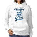 One More Coffee Moment Quote Women's Hoodie