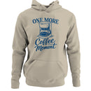 One More Coffee Moment Quote Women's Hoodie