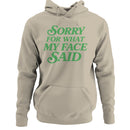Sorry For What My Face Said Women's Hoodie Funny Quote
