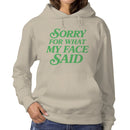 Sorry For What My Face Said Women's Hoodie Funny Quote