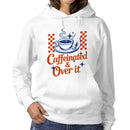 Caffeinated & Over It Coffee Art Women's Hoodie