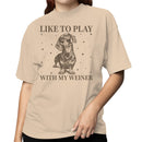 Like to Play With My Weiner Dachshund Women's T-shirt