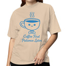 Coffee First Patience Later Quote Women's T-shirt