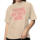 Trying My Best Here Positive Quote Women's T-shirt