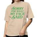 Sorry For What My Face Said Funny Quote Women's T-shirt