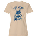 One More Coffee Moment Quote Women's T-shirt
