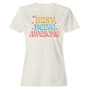 Busy Being Awesome Retro Motivational Women's T-shirt