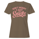 Don't Worry I Got Snacks Quote Women's T-shirt
