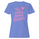 This Mom Means Business Heart Women's T-shirt